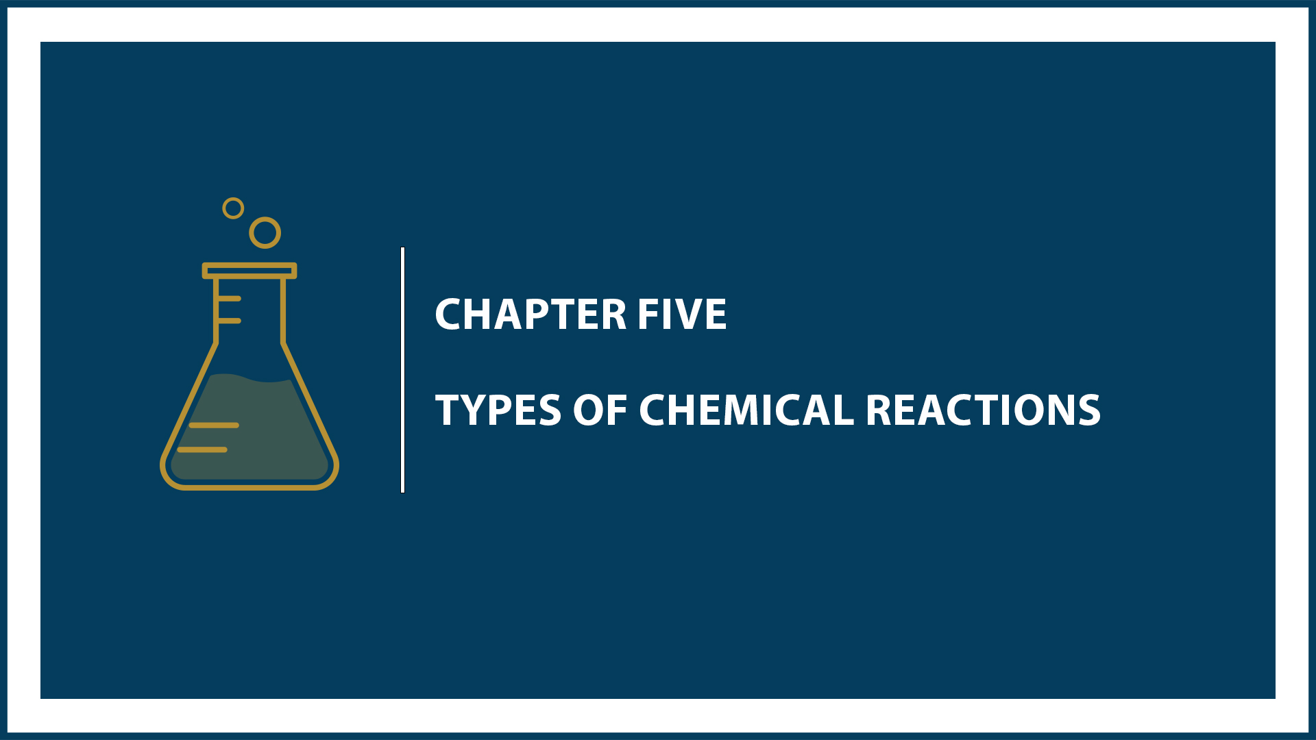 Chapter 5: Types of Chemical Reactions